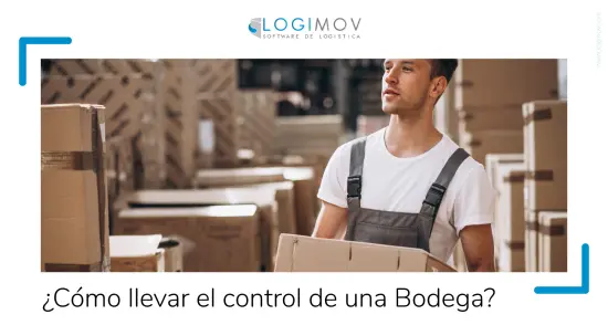 ¿Cómo llevar el control de una Bodega?