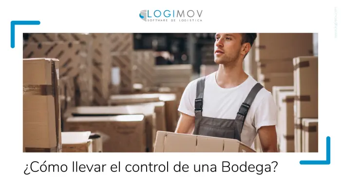 ¿Cómo llevar el control de una Bodega?