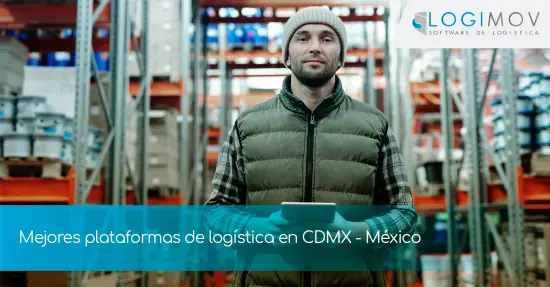 Mejores plataformas de logística en CDMX - México