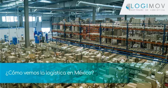 ¿Cómo vemos la logística en México?