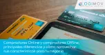 Compradores Online y compradores Offline, principales diferencias y cómo aprovechar sus características para tu negocio Compradores Online y compradores Offline, principales diferencias y cómo aprovechar sus características para tu negocio