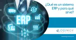 ¿Qué es un sistema ERP y para qué sirve? ¿Qué es un sistema ERP y para qué sirve?