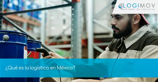 ¿Qué es la logística en México?