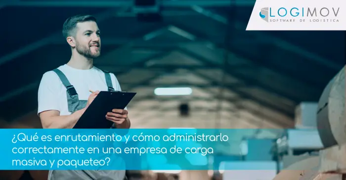¿Qué es enrutamiento y cómo administrarlo correctamente en una empresa de carga masiva y paqueteo? ¿Qué es enrutamiento y cómo administrarlo correctamente en una empresa de carga masiva y paqueteo?